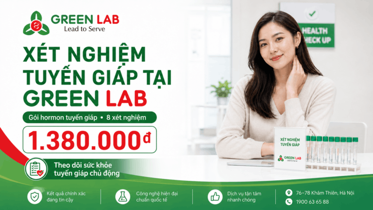 Gói xét nghiệm các hormon tuyến giáp tại Green Lab: gồm gì, giá 1.380.000đ