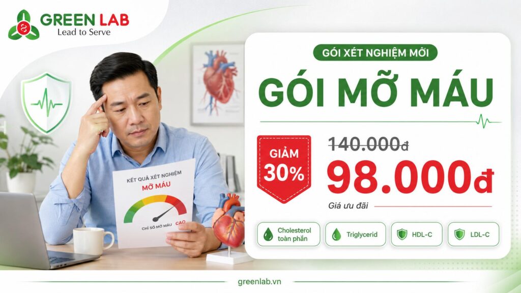 Gói xét nghiệm Mỡ máu tại Green Lab: 4 chỉ số, giảm 30% còn 98.000đ