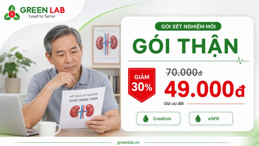 Gói xét nghiệm Thận tại Green Lab: Creatinin + eGFR, ưu đãi còn 49.000đ